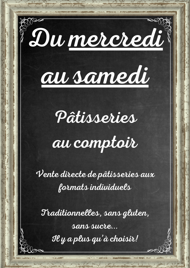 Annonce de vente de pâtisseries au comptoir, du mercredi au samedi, avec choix varié.