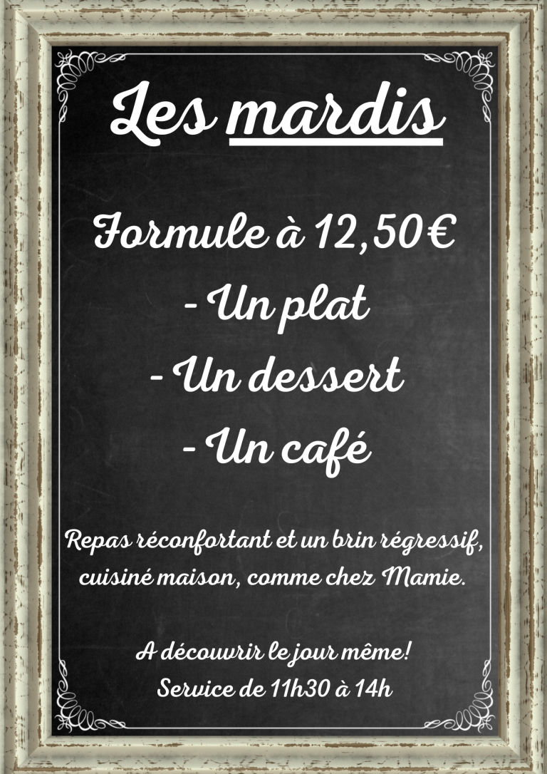Menu des mardis : plat, dessert et café à 12,50 €. Service de 11h30 à 14h.